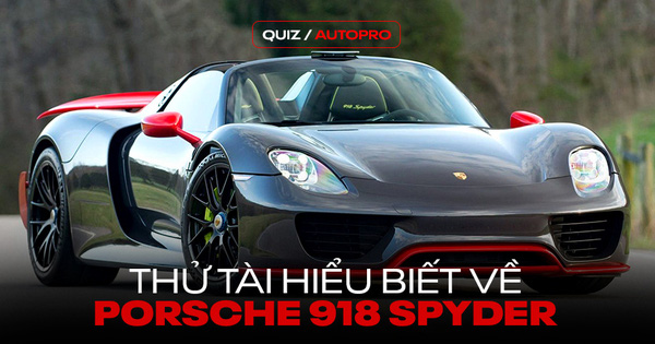 [Quiz] Thử tài hiểu biết về Porsche 918 Spyder: Câu số 10 đòi hỏi là fan chính hiệu mới trả lời được