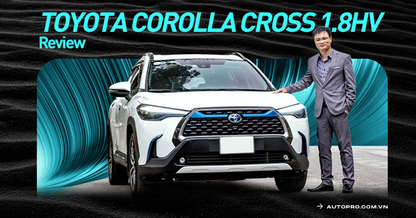 Người dùng đánh giá Toyota Corolla Cross Hybrid: ‘Thành fan Toy sau khi được dùng công nghệ xe sang giá mềm’