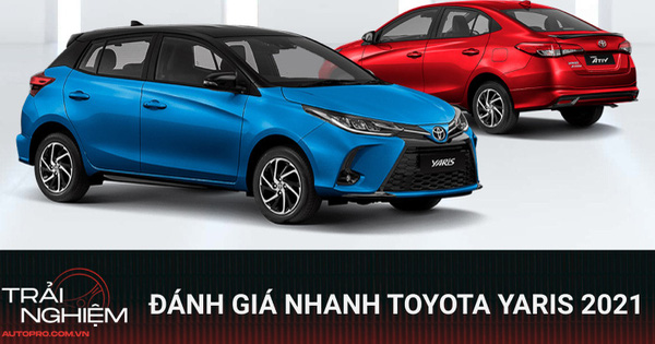 Khám phá Toyota Yaris 2021 sắp mở bán tại Việt Nam: Thêm trang bị nhưng vẫn còn những điểm trừ cố hữu